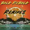 Bola Rebola (Remixes) [feat. J Balvin, Anitta & Mc Zaac] album lyrics, reviews, download