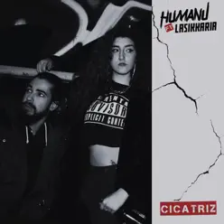 Cicatriz (feat. LASIKKARIA) - Single - Humanu Cicatriz (feat. LASIKKARIA) - Single - Humanu