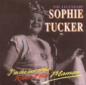 Sophie Tucker - 'Cause I Feel Low Down