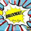 Balooka - Single album lyrics, reviews, download