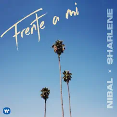 Frente A Mi - Single by Nibal & Sharlene album reviews, ratings, credits