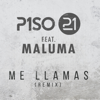 Me Llamas (Remix) [feat. Maluma] - Piso 21