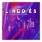 Lindo És (feat. Felipe S. Santos & Gabi Sampaio) - Kingdom Movement lyrics