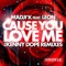 Cause You Love Me (The Kenny Dope Remixes) [feat. Leon]