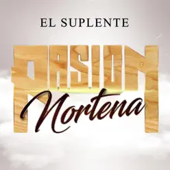 El Suplente - Single - Pasión Norteña