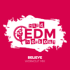 Believe (Workout Mix Edit 140 bpm) - Hard EDM Workout