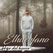 ElHuérfano - Hijo Del Hierro