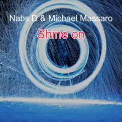 Shine On - Single by Nabs D & Michael Massaro album reviews, ratings, credits