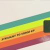 Straight to Video EP