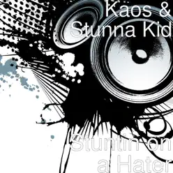 Stuntin on a Hater - Single - Kaos Stuntin on a Hater - Single - Kaos