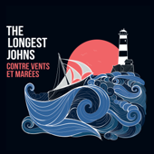 Contre vents et marées (French Version) - The Longest Johns