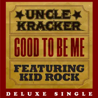 Good to Be Me - Deluxe Single by Uncle Kracker album reviews, ratings, credits