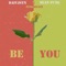 Be You (feat. Sean Fung) - DaivJstn lyrics