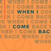 When I Come Back - EP