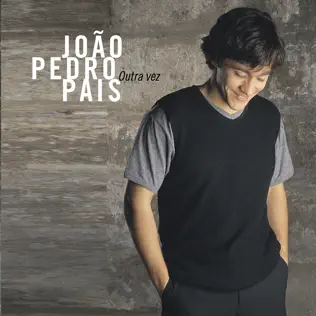 télécharger l'album João Pedro Pais - Outra Vez