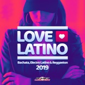 Love Latino 2019 (Bachata, Electro Latino & Reggaeton) artwork