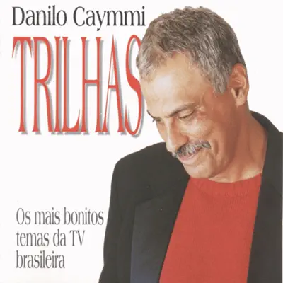Trilhas: Os Mais Bonitos Temas da Tv Brasileira - Danilo Caymmi