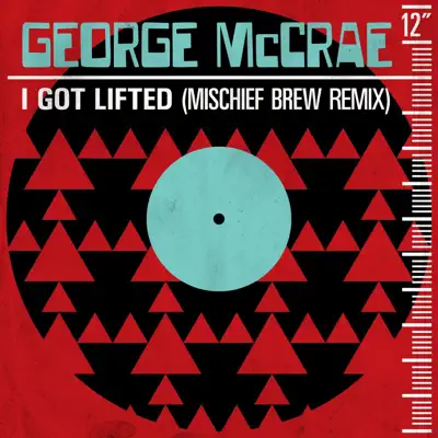 I Get Lifted (Mischief Brew Remix) - Single - George McCrae