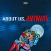 About Us, Anyways - Single album lyrics, reviews, download