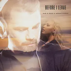 Before I Leave - Single by Mar G Rock & Megan Kashat album reviews, ratings, credits