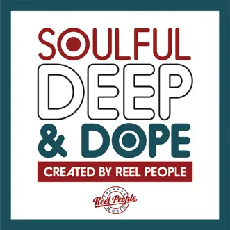 Soulful Deep & Dope (Created by Reel People) by Various Artists album reviews, ratings, credits