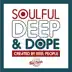 Soulful Deep & Dope (Created by Reel People) album cover