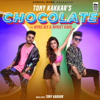 Tony Kakkar - Chocolate (From 