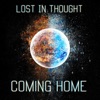 Lost In Thought - Coming Home