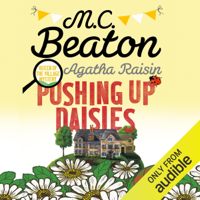 M.C. Beaton - Agatha Raisin: Pushing Up Daisies: Agatha Raisin Series, Book 27 (Unabridged) artwork