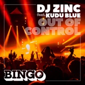 DJ Zinc - Out of Control (feat. Kudu Blue)