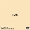 IDK (feat. MargielaMax) - Single album lyrics, reviews, download