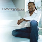 DeWayne Woods - Let Go