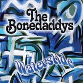 The Bonedaddys - Waterslide