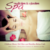 Spa: Meditation & Relaxation (Relaxing Natural Ambiences for Meditation and Sleep) [Chillout Music Del Mar and Buddha Relax Cafe] - Varios Artistas
