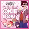 Why Did I Say Okie Doki? - Single album lyrics, reviews, download