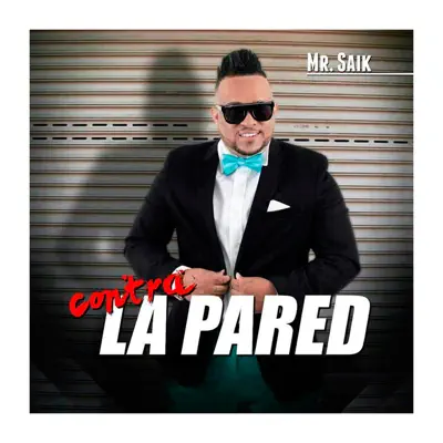 Contra la Pared - Single - Mr. Saik