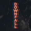 Downfall - EP album lyrics, reviews, download