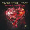 Skip for Love - Single album lyrics, reviews, download