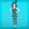 Let Me Be Your Fantasy (feat. Maria Bali & Gio-T) - Single