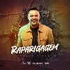 Raparigagem - Single