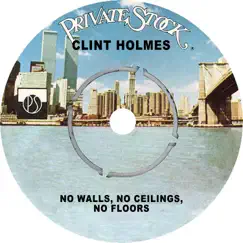 No Walls, No Ceilings, No Floors - Single by Clint Holmes album reviews, ratings, credits