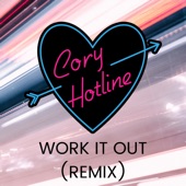 Cory Hotline - Work It Out (Remix)