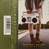 Filmore - Nothing's Better