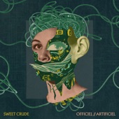 Officiel//Artificiel by Sweet Crude