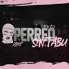 Perreo Sin Tabu - Single album lyrics, reviews, download