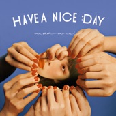 HAVE A NICE DAY artwork