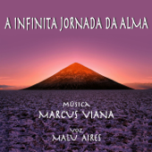 A Infinita Jornada da Alma (feat. Malu Aires) - Marcus Viana