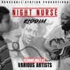 Night Nurse Riddim (feat. Various Artists)