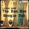 The Bam Bam Boogie Dub - Single