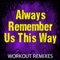 Always Remember Us This Way (Dance Remix) artwork